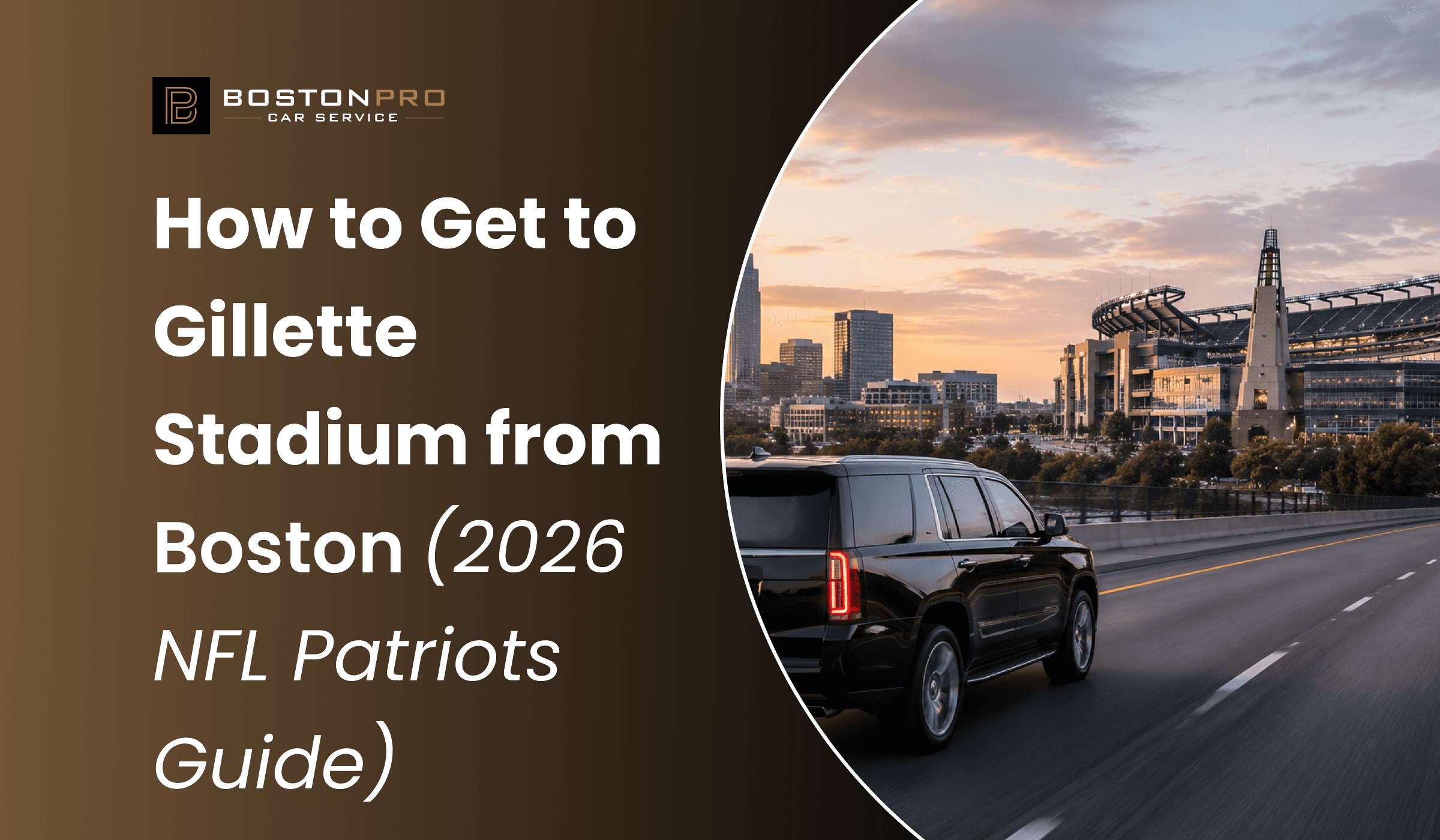How to Get to Gillette Stadium from Boston (2026 NFL Patriots Guide)