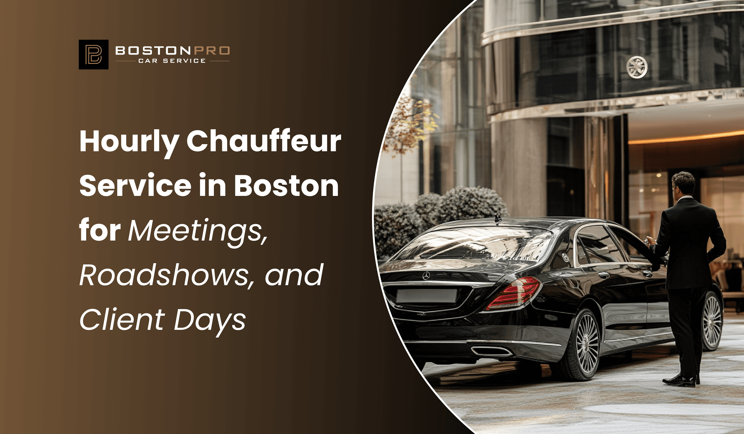 Hourly Chauffeur Service in Boston for Meetings, Roadshows, and Client Days