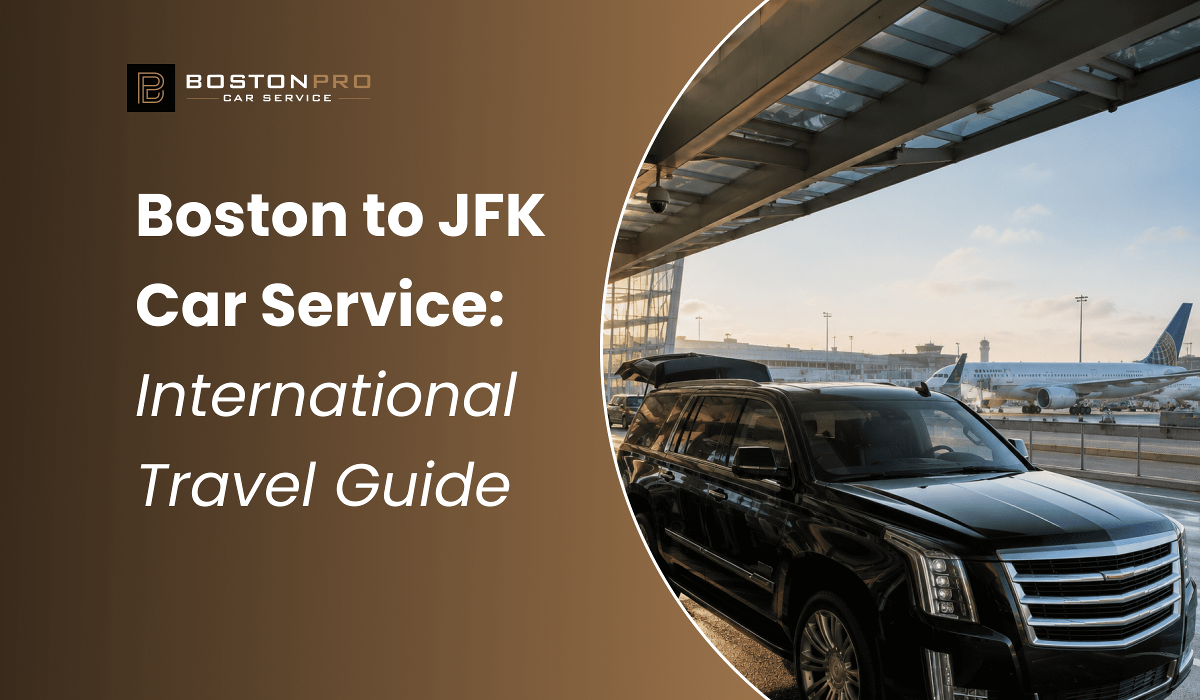 Boston to JFK Car Service: International Travel Guide