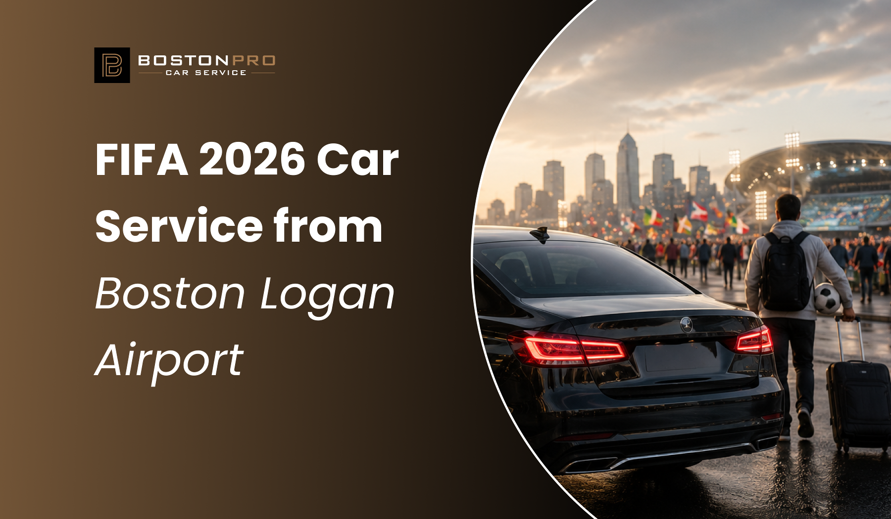 How to Book a FIFA World Cup 2026 Car Service Pickup from Boston Logan Airport