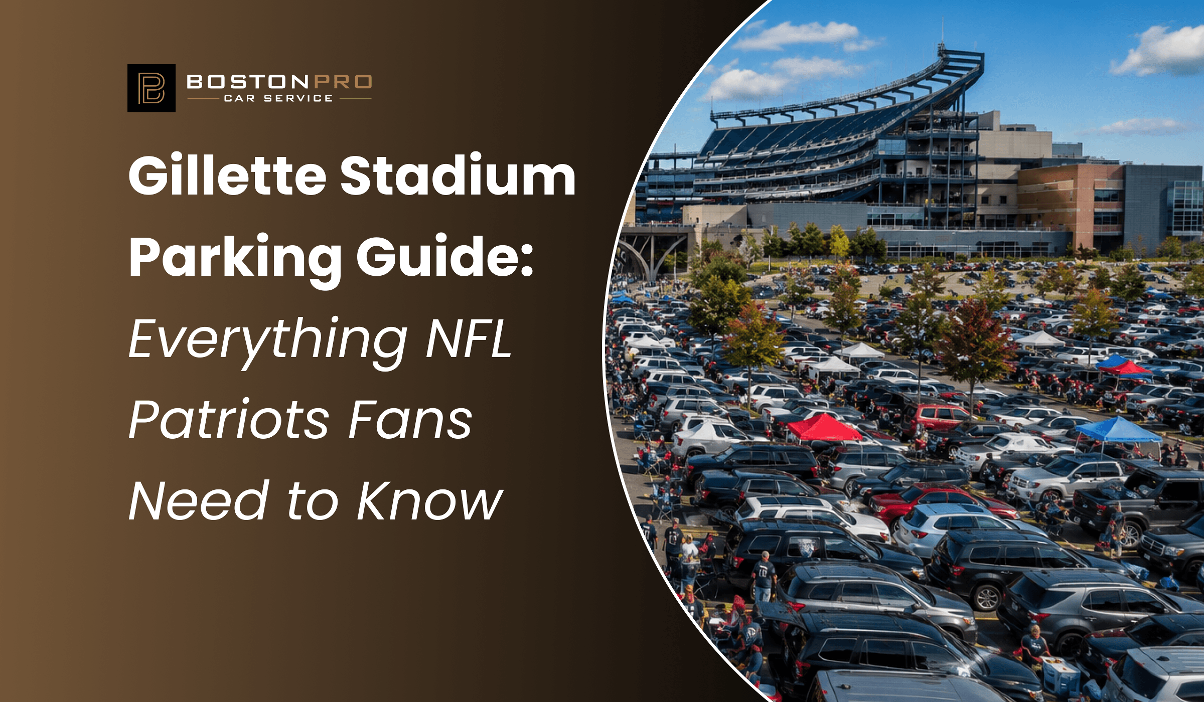 Gillette Stadium Parking Guide: Everything Patriots Fans Need to Know