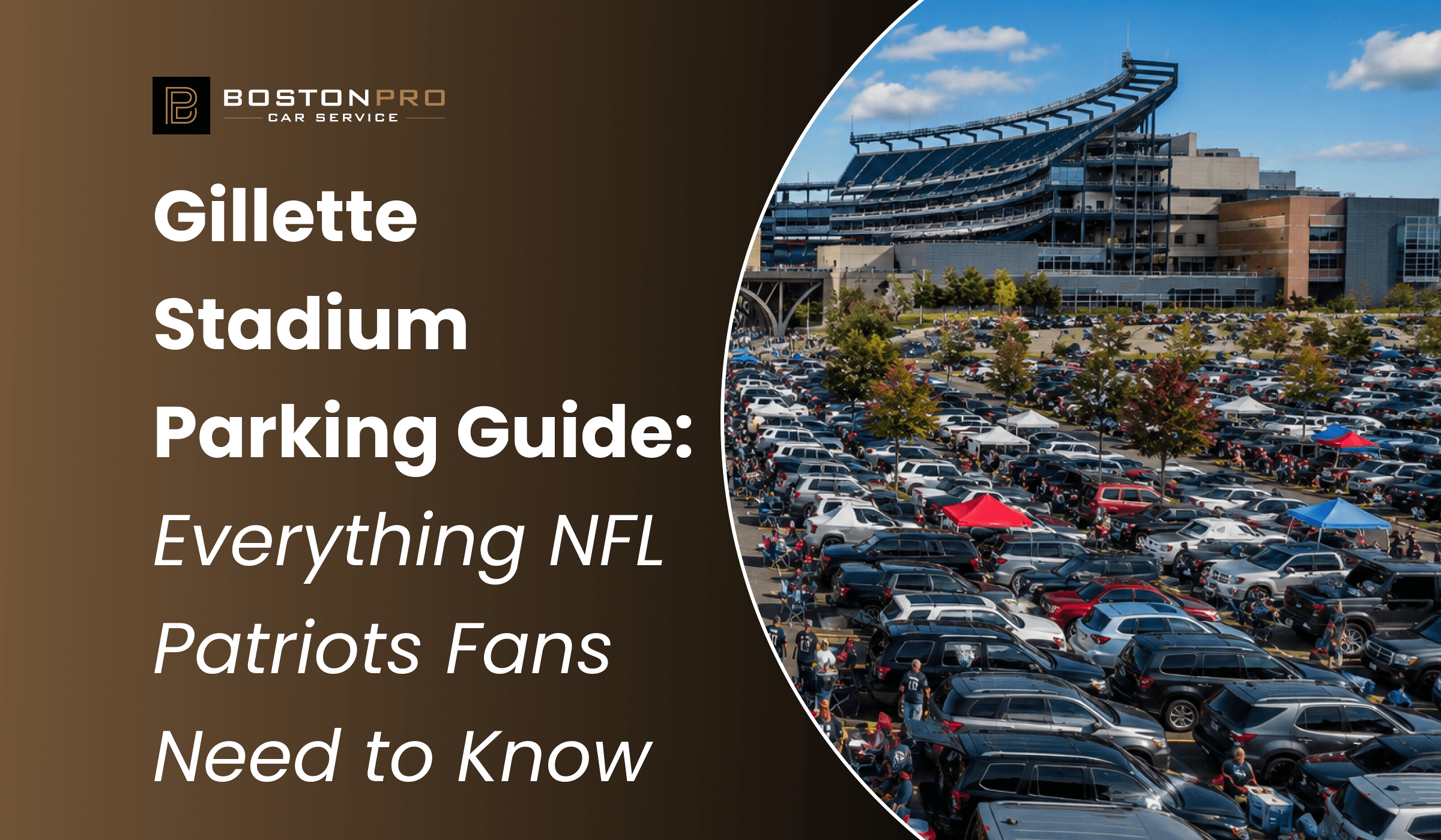 Gillette Stadium Parking Guide: Everything Patriots Fans Need to Know