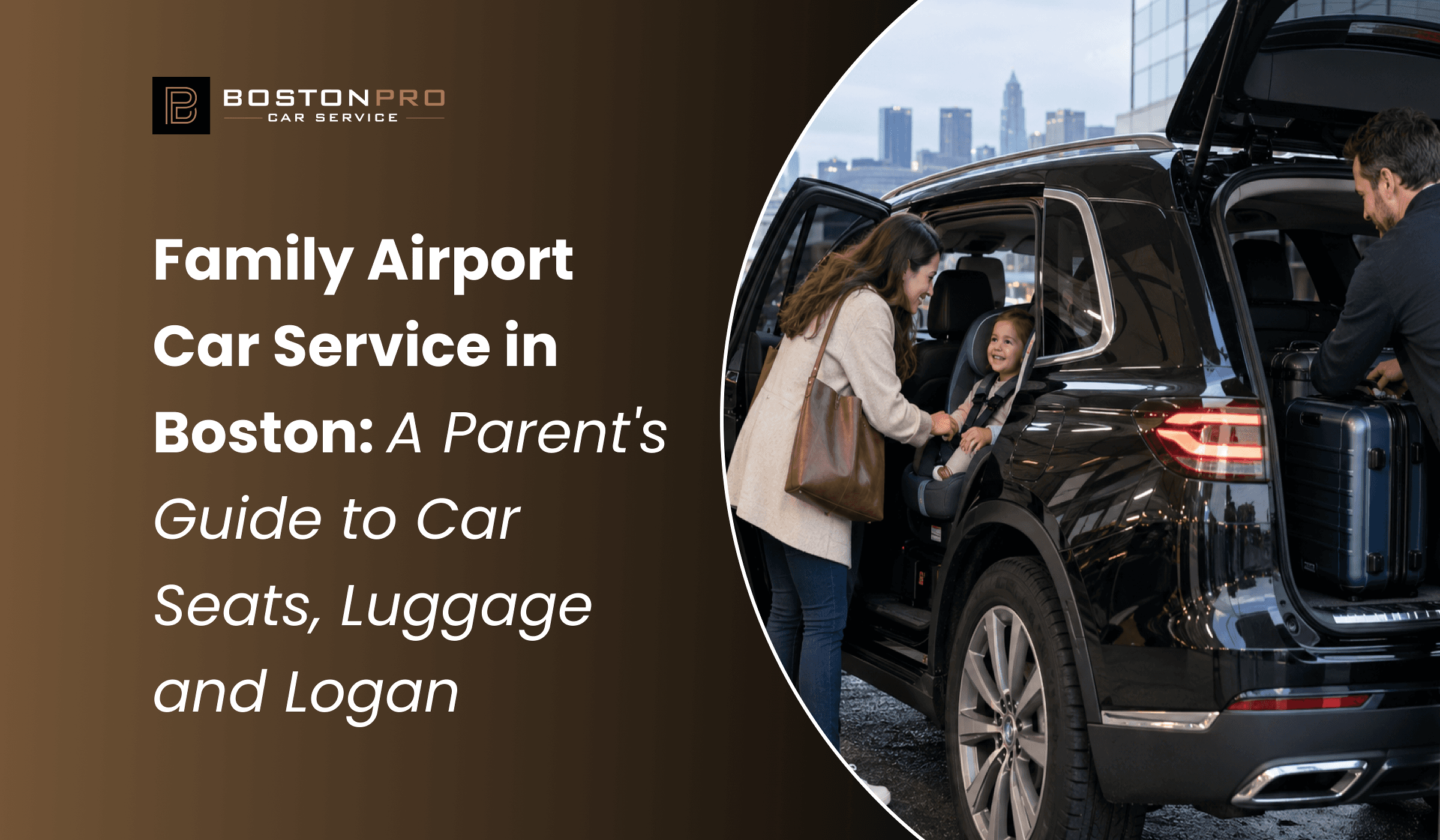 Family Airport Car Service in Boston: A Parent's Guide to Car Seats, Luggage and Logan