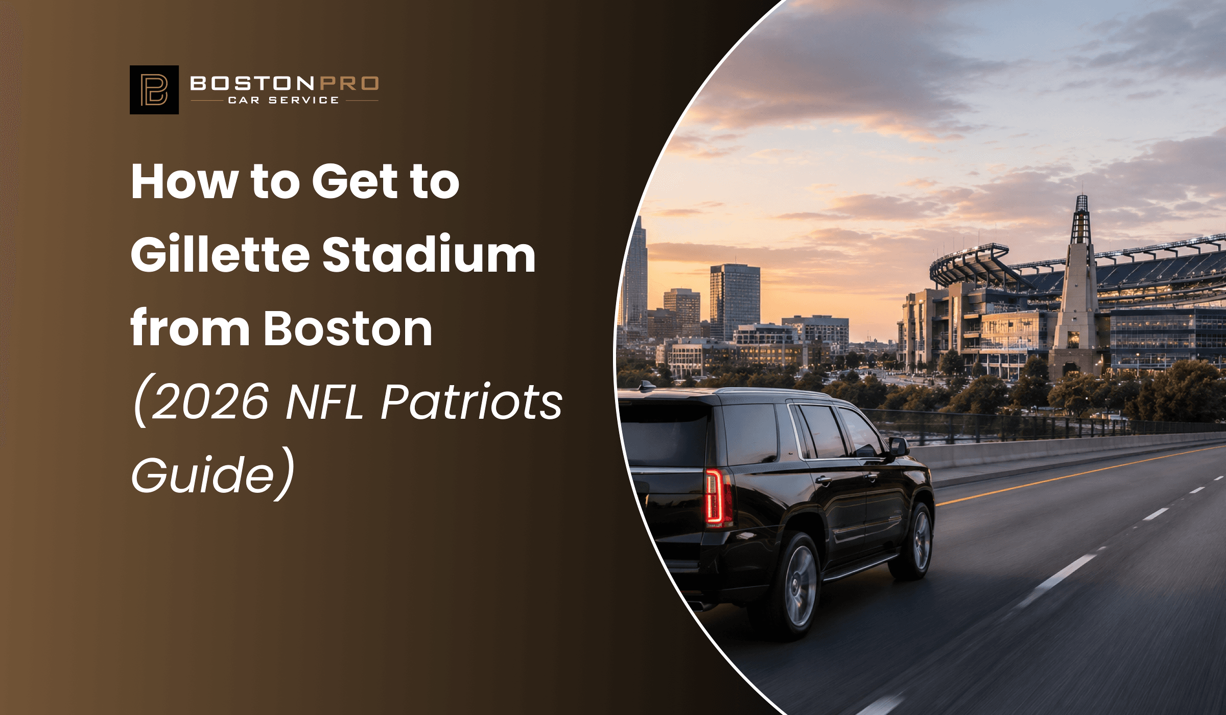 How to Get to Gillette Stadium from Boston (2026 NFL Patriots Guide)